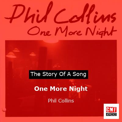 Story of the song One More Night - Phil Collins