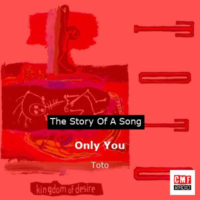 Story of the song Only You - Toto