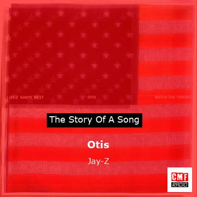 Story of the song Otis - Jay-Z