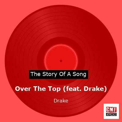 Over The Top (feat. Drake) – Drake