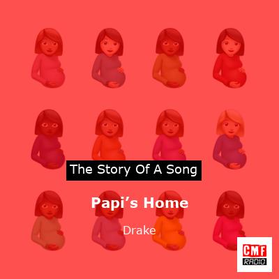 Papi’s Home – Drake