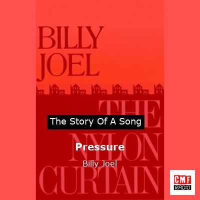 Story of the song Pressure - Billy Joel