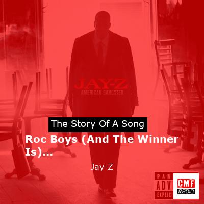 Story of the song Roc Boys (And The Winner Is)... - Jay-Z