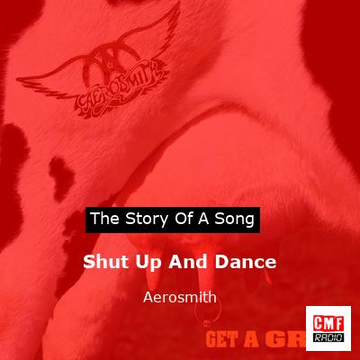 Shut Up And Dance – Aerosmith