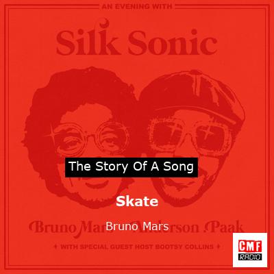 Story of the song Skate - Bruno Mars