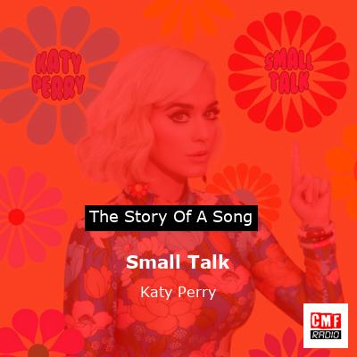 Story of the song Small Talk - Katy Perry