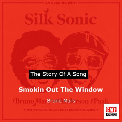 Story of the song Smokin Out The Window - Bruno Mars