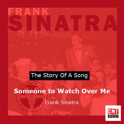 Someone to Watch Over Me – Frank Sinatra