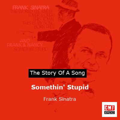 Story of the song Somethin' Stupid - Frank Sinatra