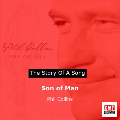 Story of the song Son of Man - Phil Collins