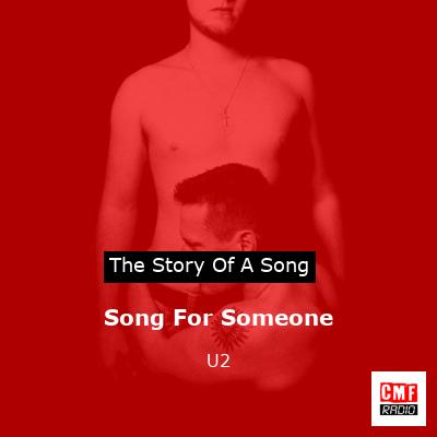 Story of the song Song For Someone - U2