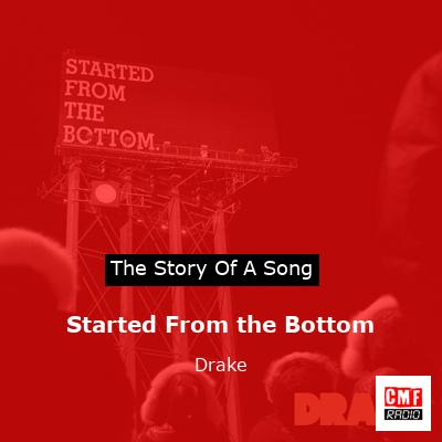 Started From the Bottom – Drake