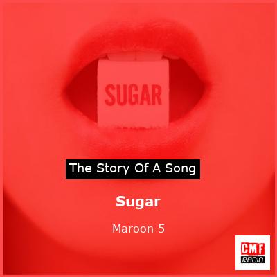 Story of the song Sugar - Maroon 5
