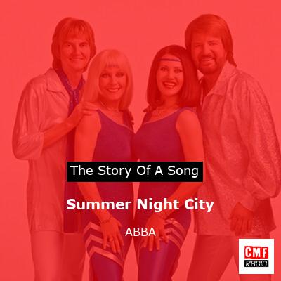 Story of the song Summer Night City - ABBA