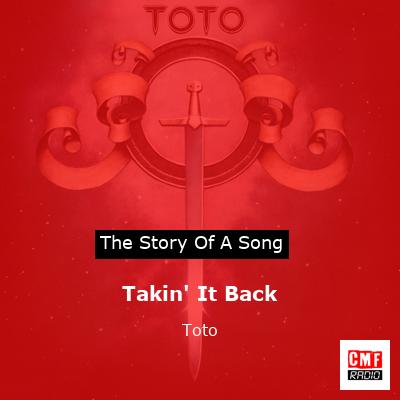 Story of the song Takin' It Back - Toto