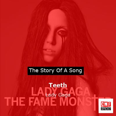 Story of the song Teeth - Lady Gaga