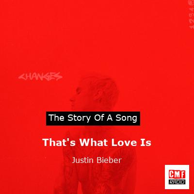 That’s What Love Is – Justin Bieber