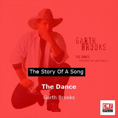 Story of the song The Dance  - Garth Brooks