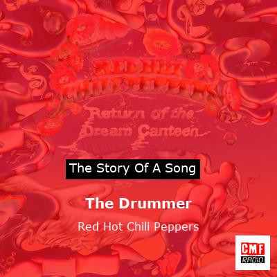 Story of the song The Drummer - Red Hot Chili Peppers