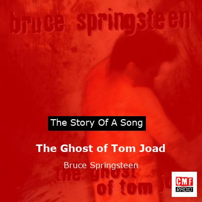 The Ghost of Tom Joad – Bruce Springsteen