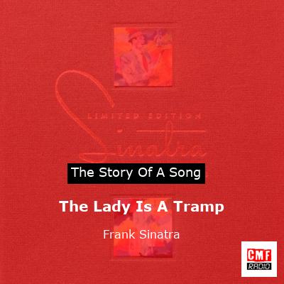 Story of the song The Lady Is A Tramp - Frank Sinatra