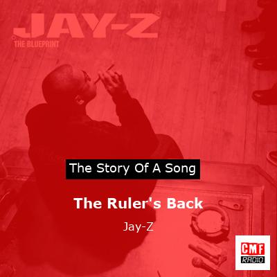 Story of the song The Ruler's Back - Jay-Z