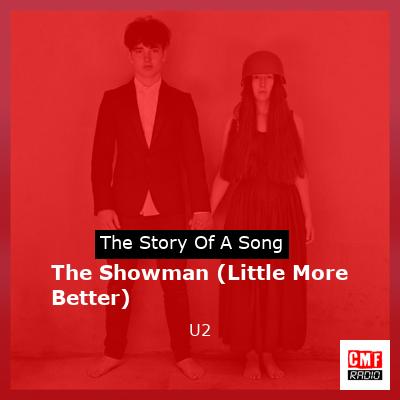 Story of the song The Showman (Little More Better) - U2