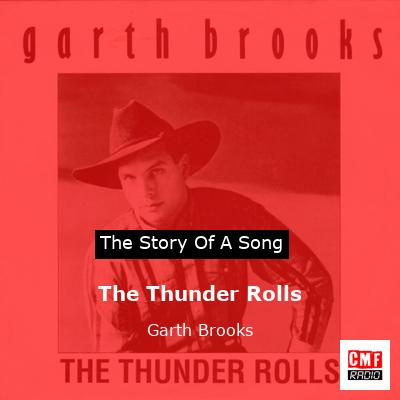 Story of the song The Thunder Rolls  - Garth Brooks