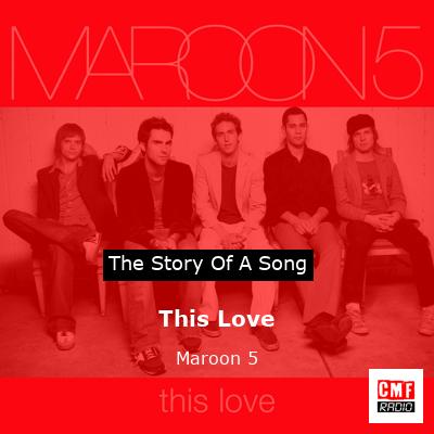 Story of the song This Love - Maroon 5