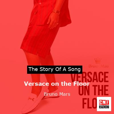 Story of the song Versace on the Floor - Bruno Mars