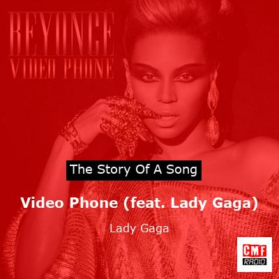 Story of the song Video Phone (feat. Lady Gaga) - Lady Gaga