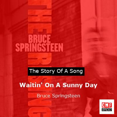 Story of the song Waitin' On A Sunny Day - Bruce Springsteen