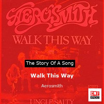 Story of the song Walk This Way - Aerosmith