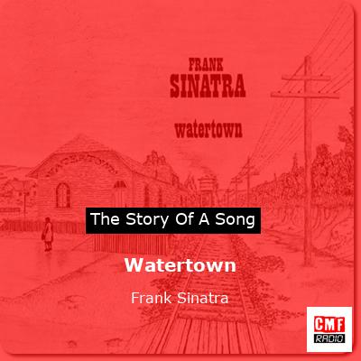 Story of the song Watertown - Frank Sinatra