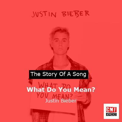 What Do You Mean? – Justin Bieber
