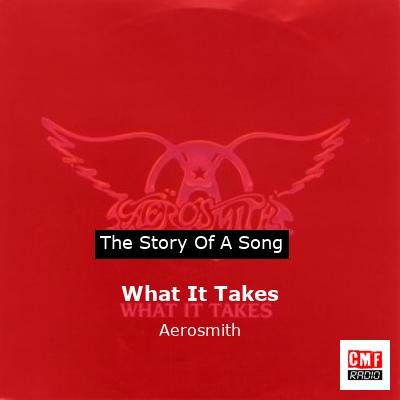 Story of the song What It Takes - Aerosmith