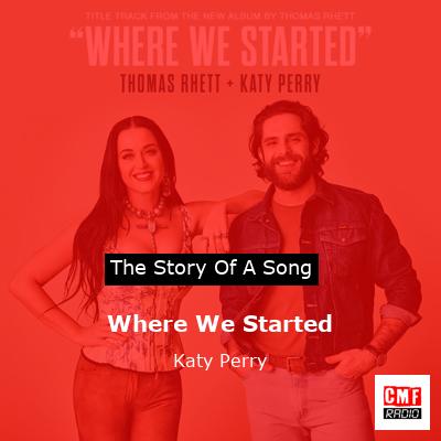 Where We Started – Katy Perry