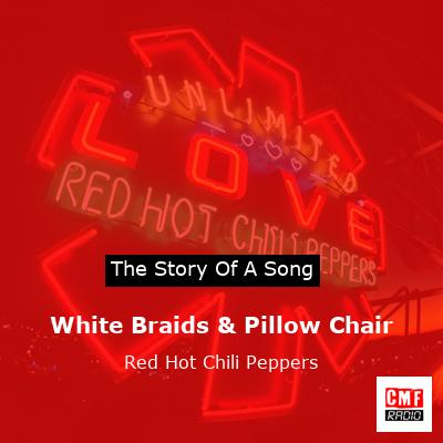White Braids & Pillow Chair – Red Hot Chili Peppers