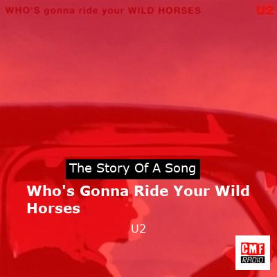 Who’s Gonna Ride Your Wild Horses – U2