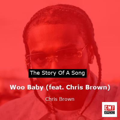 Story of the song Woo Baby (feat. Chris Brown) - Chris Brown