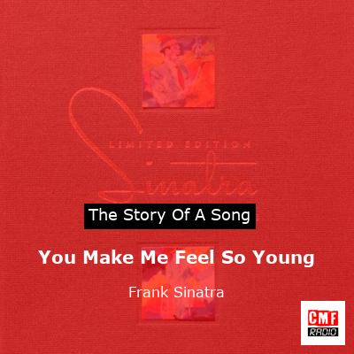 You Make Me Feel So Young – Frank Sinatra