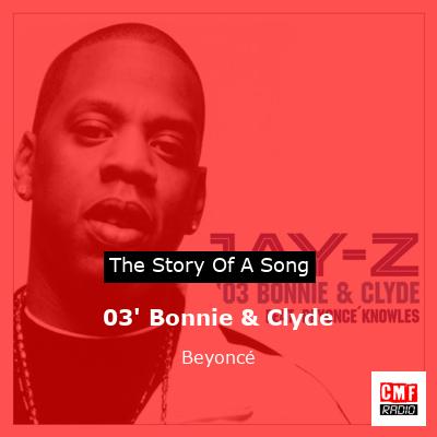 Story of the song 03' Bonnie & Clyde - Beyoncé
