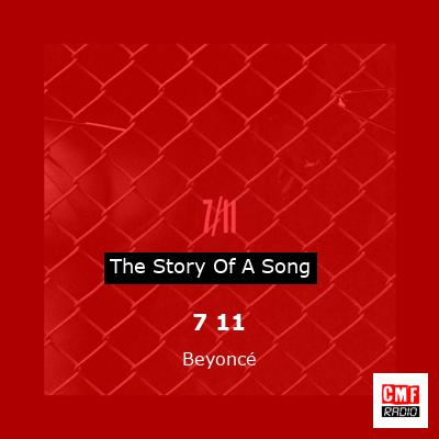 Story of the song 7 11 - Beyoncé