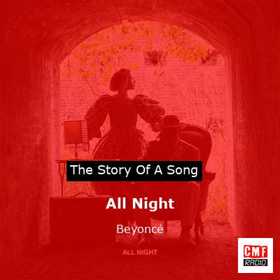 Story of the song All Night - Beyoncé