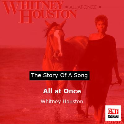 Story of the song All at Once - Whitney Houston