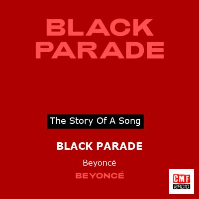 Story of the song BLACK PARADE - Beyoncé