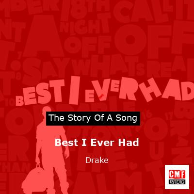 Story of the song Best I Ever Had - Drake