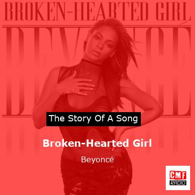 Story of the song Broken-Hearted Girl - Beyoncé