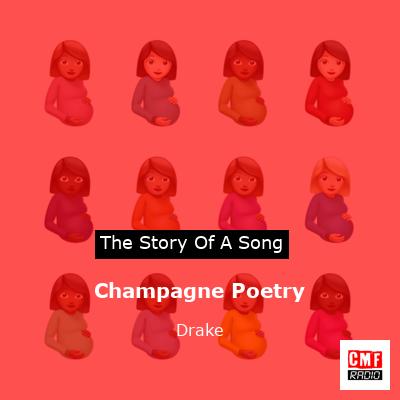Story of the song Champagne Poetry - Drake