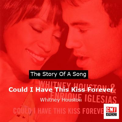 Could I Have This Kiss Forever – Whitney Houston